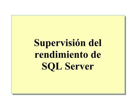 Supervisión del rendimiento de SQL Server