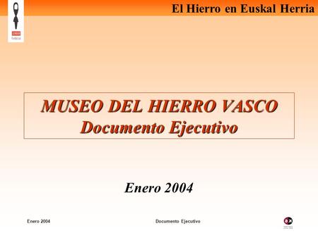 MUSEO DEL HIERRO VASCO Documento Ejecutivo