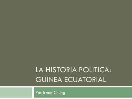 La Historia Politica: Guinea Ecuatorial