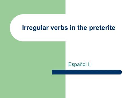 Irregular verbs in the preterite