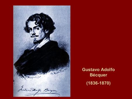 Gustavo Adolfo Bécquer ( )