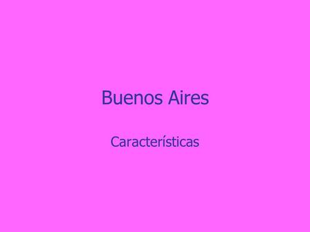 Buenos Aires Características.