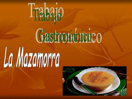 Trabajo Gastronómico La Mazamorra.