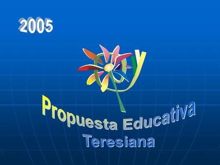 2005 Propuesta Educativa Teresiana.
