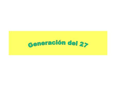 Generación del 27.