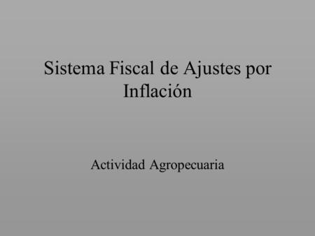 Sistema Fiscal de Ajustes por Inflación