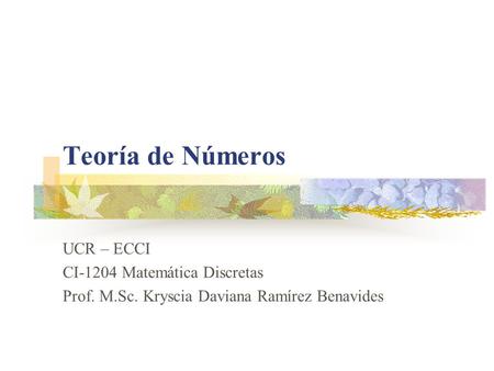 Teoría de Números UCR – ECCI CI-1204 Matemática Discretas