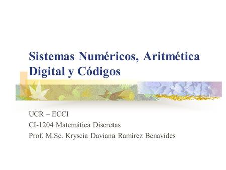 Sistemas Numéricos, Aritmética Digital y Códigos