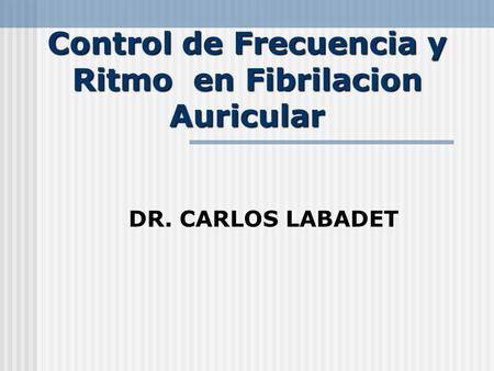 Control de Frecuencia y Ritmo en Fibrilacion Auricular