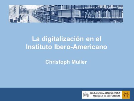 La digitalización en el Instituto Ibero-Americano Christoph Müller.