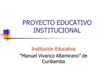 PROYECTO EDUCATIVO INSTITUCIONAL