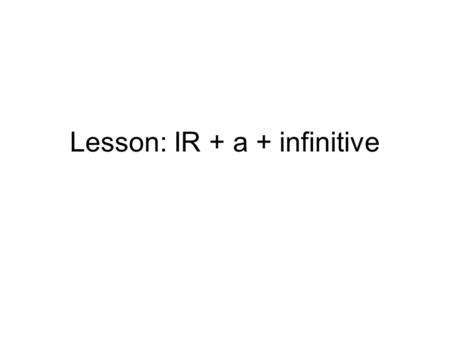 Lesson: IR + a + infinitive