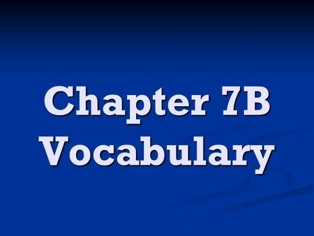 Chapter 7B Vocabulary. El novio (boyfriend) La novia (girlfriend)