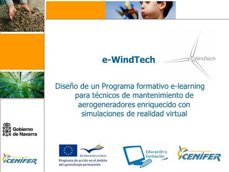 E-WindTech Diseño de un Programa formativo e-learning para técnicos de mantenimiento de aerogeneradores enriquecido con simulaciones de realidad virtual.