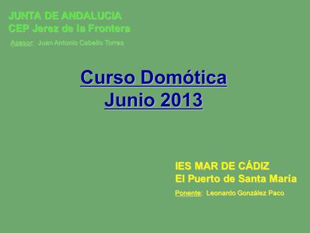 Curso Domótica Junio 2013 JUNTA DE ANDALUCIA CEP Jerez de la Frontera