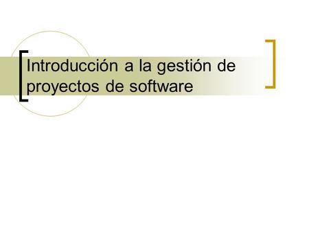 Introducción a la gestión de proyectos de software