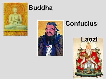 Buddha Confucius Laozi.