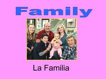 Family La Familia.