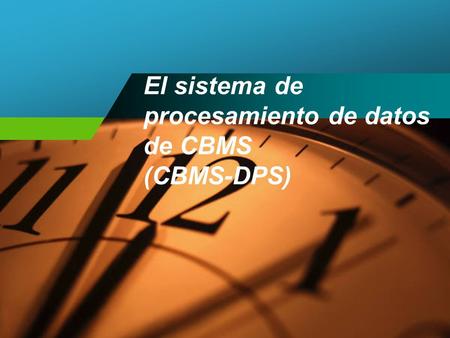 El sistema de procesamiento de datos de CBMS (CBMS-DPS)