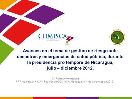 Avances en el tema de gestión de riesgo ante desastres y emergencias de salud pública, durante la presidencia pro témpore de Nicaragua, julio – diciembre.
