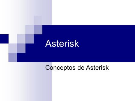 Asterisk Conceptos de Asterisk 1.