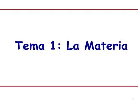 Tema 1: La Materia.