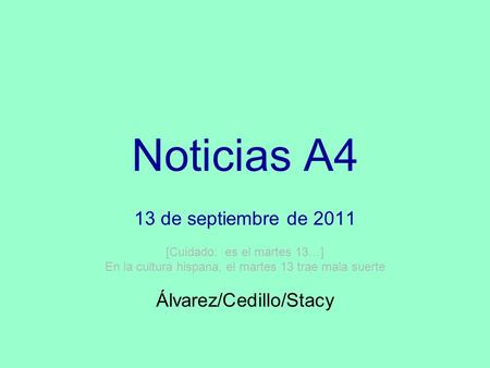 Noticias A4 13 de septiembre de 2011 Álvarez/Cedillo/Stacy