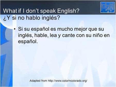 What if I don’t speak English? ¿Y si no hablo inglés?