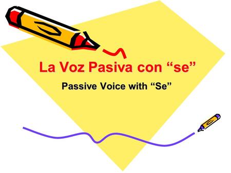 Passive Voice with “Se”