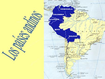 Los países andinos.