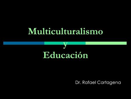 Multiculturalismo y Educación