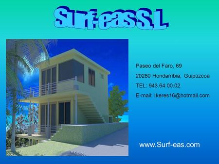 Surf-eas S. L.  Paseo del Faro, 69