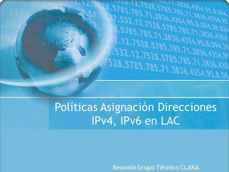 Políticas Asignación Direcciones IPv4, IPv6 en LAC