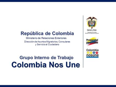 Colombia Nos Une República de Colombia Grupo Interno de Trabajo