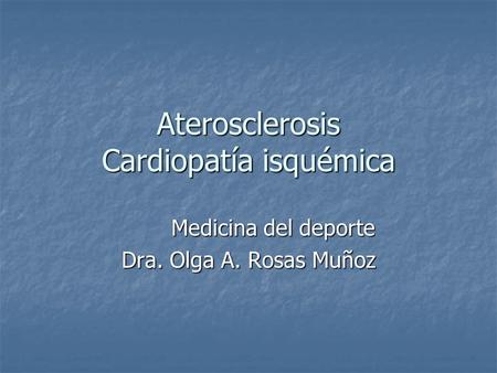 Aterosclerosis Cardiopatía isquémica