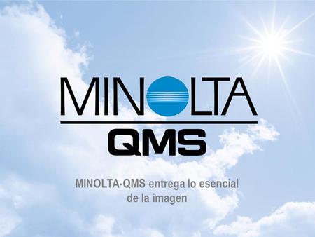 MINOLTA-QMS entrega lo esencial de la imagen