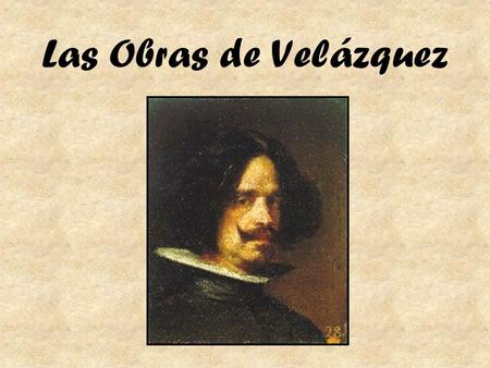 Las Obras de Velázquez.