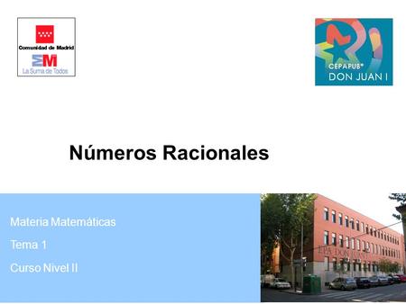 Números Racionales Materia Matemáticas Tema 1 Curso Nivel II.