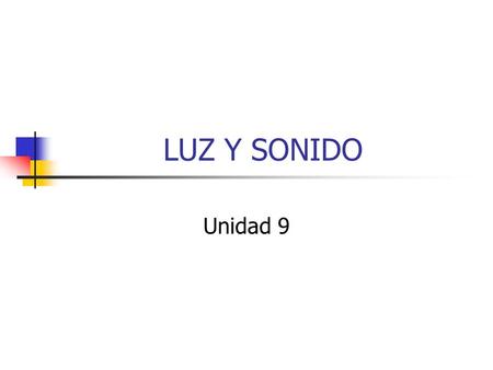 LUZ Y SONIDO Unidad 9.