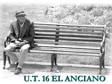 U.T. 16 EL ANCIANO.
