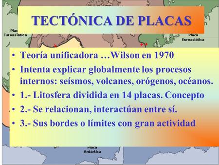 TECTÓNICA DE PLACAS Teoría unificadora …Wilson en 1970