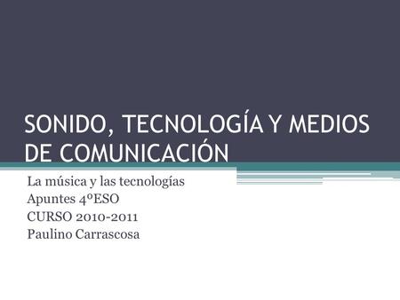 SONIDO, TECNOLOGÍA Y MEDIOS DE COMUNICACIÓN