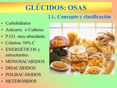 GLÚCIDOS: OSAS 2.1. Concepto y clasificación Carbohidratos