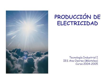 PRODUCCIÓN DE ELECTRICIDAD