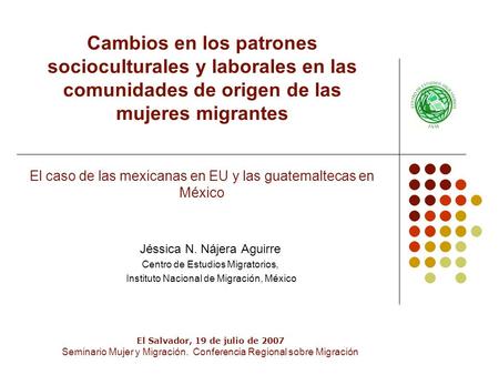 Cambios en los patrones socioculturales y laborales en las comunidades de origen de las mujeres migrantes El caso de las mexicanas en EU y las guatemaltecas.