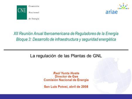 Comisión Nacional de Energía San Luis Potosí, abril de 2008