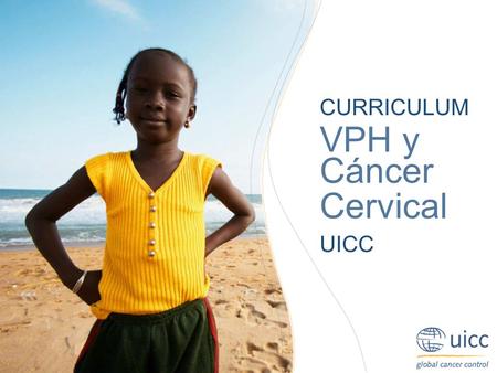 CURRICULUM VPH y Cáncer Cervical UICC.