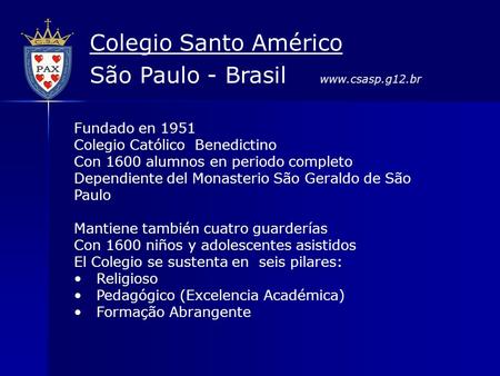 Colegio Santo Américo São Paulo - Brasil Fundado en 1951