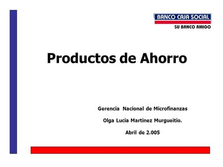 Gerencia Nacional de Microfinanzas Olga Lucia Martinez Murgueitio.