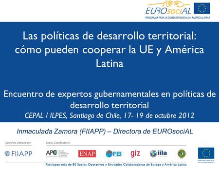 Las políticas de desarrollo territorial: cómo pueden cooperar la UE y América Latina Encuentro de expertos gubernamentales en políticas de desarrollo.
